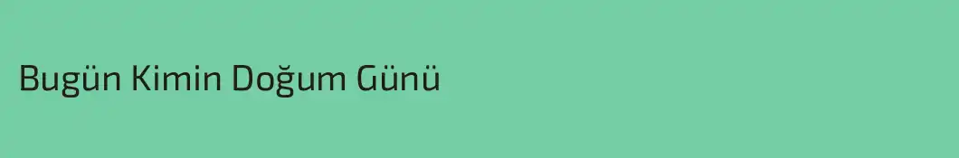 Bugün Kimin Doğum Günü